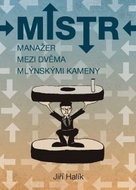 Mistr Manažer mezi dvěma mlýnskými kameny - Kniha