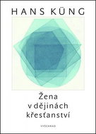 Žena v dějinách křesťanství: Teologicko-historický nástin - Kniha