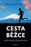 Cesta běžce: Pohled do bájného světa japonských běžců - Kniha
