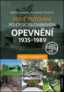 Nové putování po československém opevnění 1935–1989: Muzea a zajímavosti - Kniha