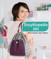 Encyklopedie šití: Šití v ruce i na stroji - Kniha
