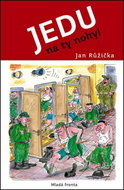 Jedu na ty nohy!: Zápisky z domácích luhů, hájů a kasáren…… povětšinou o tom, že běhat se dá všude - Kniha