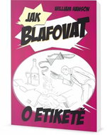 Jak blafovat o etiketě - Kniha