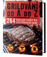 Grilování od A do Z: 264 rad jak vařit na otevřeném ohni - Kniha