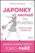 Japonky nechodí na plastiku: Cesta ke kráse a štíhlé linii - Kniha