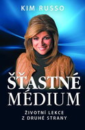 Šťastné médium: Životní lekce z druhé strany - Kniha