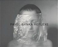 Pavel Baňka Reflexe - Kniha