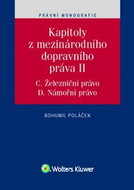Kapitoly z mezinárodního dopravního práva II: C. Železniční právo, D. Námořní právo - Kniha