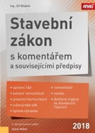 Stavební zákon s komentářem a prováděcími vyhláškami 2018: a související předpisy - Kniha