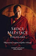 Srdce meditace: Objevování nejvnitřnějšího uvědomění - Kniha