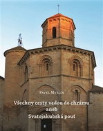 Všechny cesty vedou do chrámu: aneb Svatojakubská pouť - Kniha