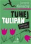 Tuhej tulipán: Detektivka pro mladý - Kniha