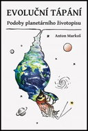 Evoluční tápání: Podoby planetárního životopisu - Kniha