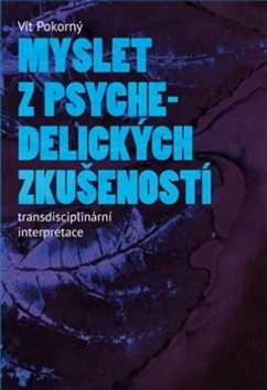 Myslet z psychedelických zkušeností: Transdisciplinární interpretace - Kniha - Main image