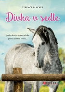 Dívka v sedle: Jeden kůň a jedna dívka proti celému světu ... - Kniha