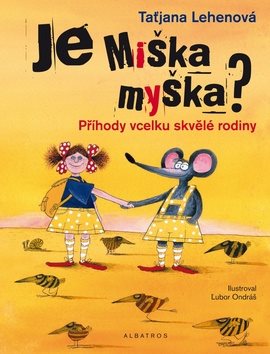 Je Miška myška?: Příhody vcelku skvělé rodiny - Kniha - Main image