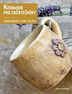 Keramika pro začátečníky: Jednoduše a bez kruhu - Kniha