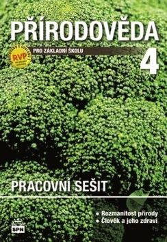 Přírodověda 4 pro základní školy pracovní sešit: Člověk a jeho svět - Kniha - Hlavní obrázek