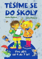 Těšíme se do školy: Pro děti od 4 do 7 let - Kniha