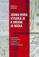 Jedna hora vysoká je a druhá je nízká: Karel Havlíček a jeho souputníci ve vzájemné korespondenční a - Kniha