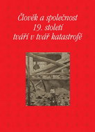 Člověk a společnost 19. století tváří v tvář katastrofě - Kniha