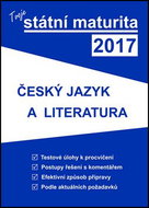 Tvoje státní maturita 2017 Český jazyk a literatura - Kniha