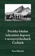 Počátky lokální železniční dopravy v severovýchodních Čechách - Kniha