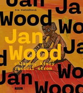 Jan Wood, chlapec, který zasadil strom - Kniha