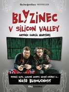 Blázinec v Silicon Valley: Rychlá auta, luxusní jachty, divoké večírky a... naše budoucnost - Kniha