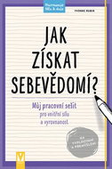 Jak získat sebevědomí?: Můj pracovní sešit pro vnitřní sílu a vyrovnanost - Kniha