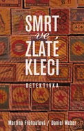 Smrt ve zlaté kleci: Detektivka - Kniha