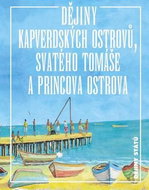 Dějiny Kapverdských ostrovů: Svatého Tomáše a Princova ostrova - Kniha