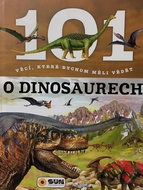 101 věcí, které bychom měli vědět o Dinosaurech - Kniha