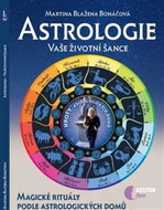 Astrologie vaše životní šance: Magické rituály podle astrologických domů - Kniha