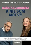 Ráno sa zobudím a nie som mŕtvy: Rozhovory o láske a sexe, o bohu a smrti, ale aj o Trumpovi... - Kniha