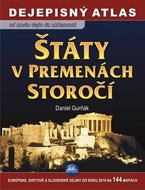 Štáty v premenách storočí Dejepisný atlas: Od úsvitu dejín do súčasnosti - Kniha