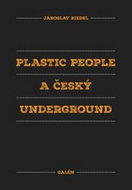 Plastic people a český underground - Kniha