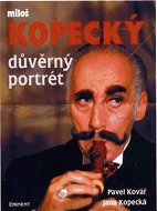 Důvěrný portrét  Miloš Kopecký: Miloš Kopecký - Kniha