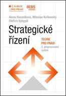 Strategické řízení Teorie pro praxi: 3. přepracované vydání - Kniha