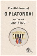 O Platonovi Díl čtvrtý Druhý život - Kniha