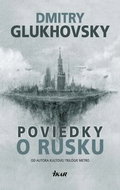 Poviedky o Rusku: Od autora kultovej trilógie Metro - Kniha