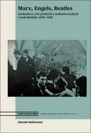 Marx, Engels, Beatles: Myšlenkový svět polských a československých vysokoškoláků 1956-1968 - Kniha