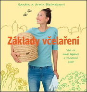 Základy včelaření: Vše, co musí zájemci o včelaření znát - Kniha