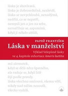 Láska v manželství: Výklad Velepísně lásky ve 4. kapitole exhortace Amoris laetitia - Kniha