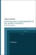 Eutanazie a rozhodnutí na konci života: Právní aspekty - Kniha