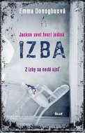 Izba: Jackov svet tvorí jediná...Z izby sa nedá ujsť - Kniha