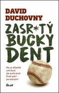Zasr*tý Bucky Dent: Nie je dôležité vyhrávať, ale prehrávať. Život patrí poraženým! - Kniha
