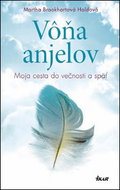 Vôňa anjelov: Moja cesta do večnosti a späť - Kniha