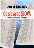 Od slova do SLOVA: Recenzie a príležitostné texty - Kniha