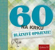60 na krku Bláznivé opojenie!: Srdečne - Kniha